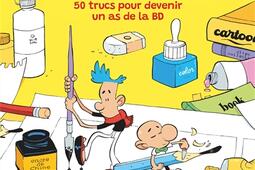 Comment dessiner   50 trucs pour devenir un as d_Glenat_9782344075753.jpg