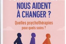 Comment les psychothérapies nous aident à changer ? Quelles psychothérapies pour quels soins ?.jpg