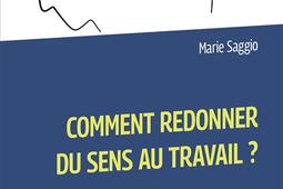 Comment redonner du sens au travail ? : apports de la psychologie positive.jpg