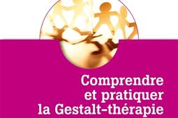 Comprendre et pratiquer la Gestalttherapie_InterEditions_9782729614676.jpg