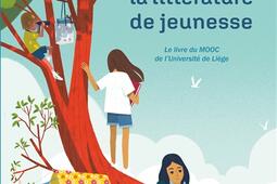 Comprendre la littérature de jeunesse : le livre du mooc de l'université de Liège.jpg