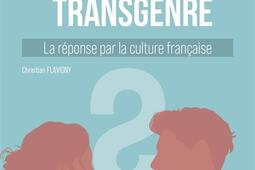 Comprendre le phénomène transgenre : la réponse par la culture française.jpg