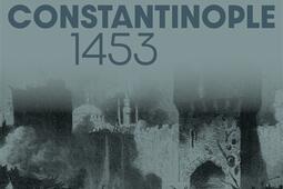 Constantinople 1453  la ville est tombee _Perrin_Ministere des Armees_9782262101145.jpg
