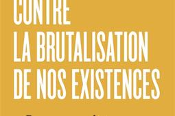 Contre la brutalisation de nos existences  pour u_Flammarion_9782080491459.jpg