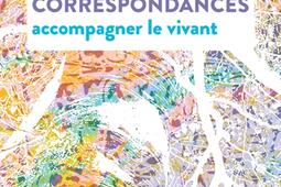 Correspondances  accompagner le vivant_Actes Sud_9782330190316.jpg