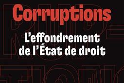 Corruptions  leffondrement de lEtat de droit_Autrement_9782080495716.jpg