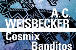 Cosmix banditos_Gallimard_9782072850455.jpg
