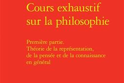Cours exhaustif sur la philosophie Vol 1 Theorie de la representation de la pensee et de la connaissance en general_Classiques Garnier.jpg