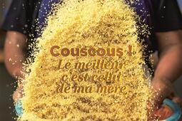 Couscous   le meilleur cest celui de ma mere_First Editions_9782412095072.jpg