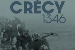 Crécy 1346 : la bataille des cinq rois.jpg