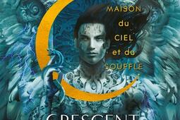 Crescent City. Vol. 2. Maison du ciel et du souffle.jpg