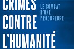 Crimes contre l'humanité : le combat d'une procureure.jpg