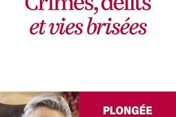 Crimes delits et vies brisees_Albin Michel.jpg