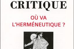 Critique, n° 817-818. Où va l'herméneutique ?.jpg