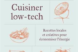 Cuisiner lowtech  recettes locales et creatives_Ulmer_9782379223594.jpg