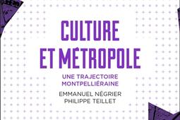 Culture et métropole : une trajectoire montpelliéraine.jpg