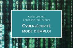 Cybersécurité, mode d'emploi : entreprise, monde numérique et protection des données personnelles : 57 fiches réflexes.jpg