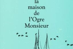 Dans la maison de logre monsieur_Ecole des loisirs.jpg