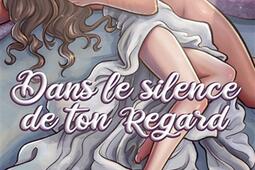Dans le silence de ton regard.jpg