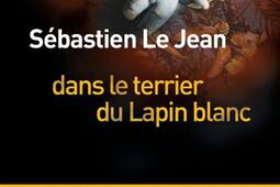 Dans le terrier du lapin blanc_Liana Levi_9791034910830.jpg