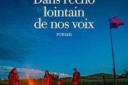 Dans lecho lointain de nos voix_Albin Michel_9782226468925.jpg