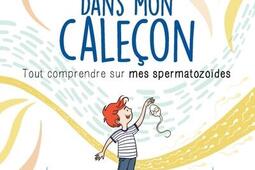 Dans mon calecon  tout comprendre sur mes sperma_Eyrolles jeunesse_9782416011399.jpg