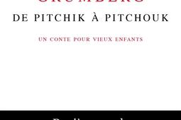 De Pitchik à Pitchouk : un conte pour vieux enfants.jpg