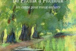 De Pitchik a Pitchouk  un conte pour vieux enfan_Points_9791041414017.jpg