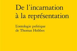 De l'incarnation à la représentation : l'ontologie politique de Thomas Hobbes.jpg