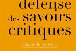 De la défense des savoirs critiques : quand le pouvoir s'en prend à l'autonomie de la recherche.jpg