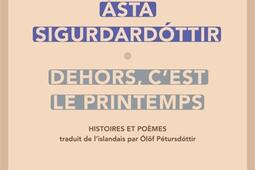 Dehors cest le printemps  histoires et poemes_Sabine Wespieser editeur_9782848056029.jpg