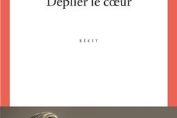 Deplier le coeur  recit_Seuil_9782021604405.jpg
