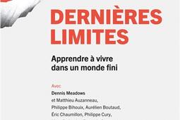 Dernières limites : apprendre à vivre dans un monde fini.jpg