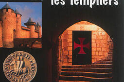 Dernières révélations sur les Templiers : l'Ordre du Temple, ses rites et coutumes, le Saint-Graal et l'Arche d'alliance, le trésor des Templiers.jpg