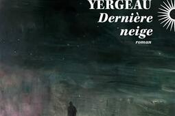 Derniere neige_Phebus_9782752914620.jpg