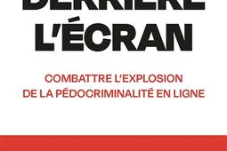 Derriere lecran  combattre lexplosion de la pedocriminalite en ligne  une policiere lance lalerte_Stock_9782234095014.jpg
