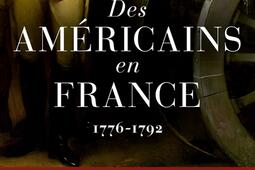 Des Americains en France  17761792_Nouveau Monde editions_9782380946864.jpg