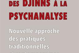 Des djinns à la psychanalyse : nouvelle approche des pratiques traditionnelles et contemporaines.jpg