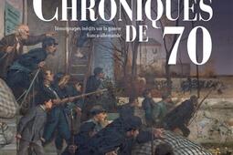 Des hommes en guerre : chroniques de 70 : témoignages inédits de la guerre franco-allemande et la Commune (1870-1871) conservés au Service historique de la Défense.jpg