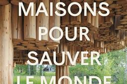 Des maisons pour sauver le monde.jpg