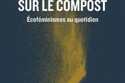 Des paillettes sur le compost : écoféminismes au quotidien.jpg