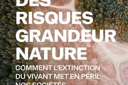 Des risques grandeur nature  comment lextinction du vivant met en peril nos societes_le Pommier_Museum national dhistoire naturelle_9782746524262.jpg