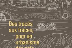 Des traces aux traces pour un urbanisme des sols_Apogee.jpg
