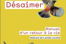 Desaimer  manuel dun retour a la vie_Flammarion_9782080140845.jpg