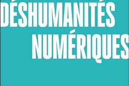 Deshumanites numeriques_Armand Colin_9782200642907.jpg