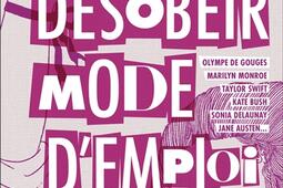 Desobeir mode demploi  60 femmes artistes a l_FlammarionJeunesse_9782080498533.jpg