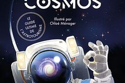 Destination cosmos  le guide ultime de lastrotou_Albin Michel_9782226490261.jpg