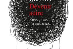 Devenir autre : hétérogénéité et plasticité du soi.jpg