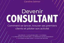 Devenir consultant : comment se lancer, trouver ses premiers clients et piloter son activité.jpg