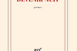Devenir nuit  poemes_Gallimard_9782073001214.jpg